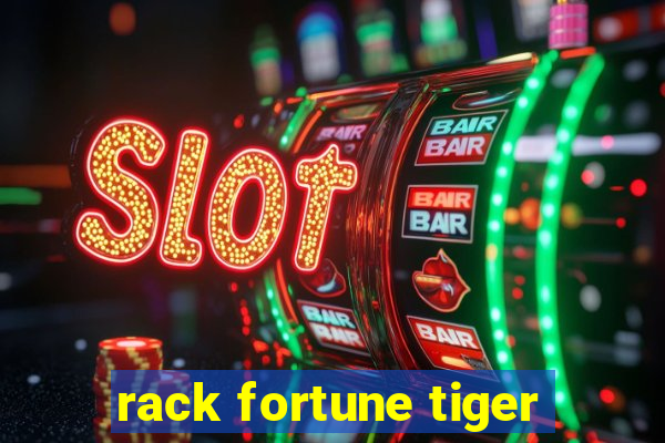 rack fortune tiger